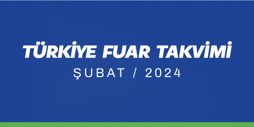 Önemli Fuar Tarihleri Listesi (Şubat 2024)